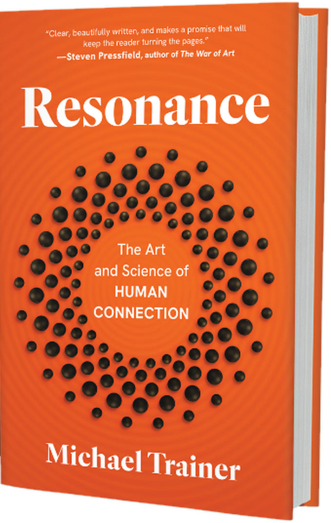 Resonance: The Art and Science of Human Connection by Michael Trainer, hardcover